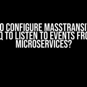 How to Configure MassTransit with RabbitMQ to Listen to Events from Other Microservices?